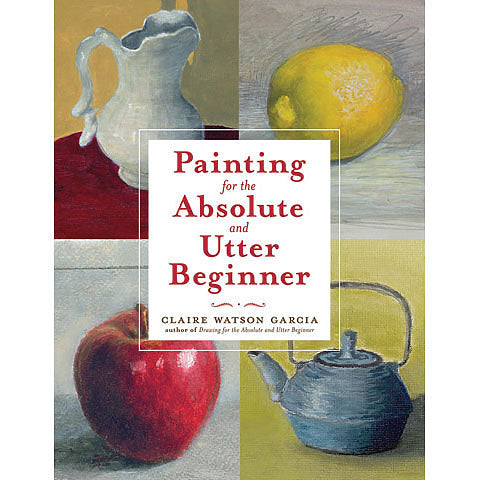 Watson-Guptill - Painting for the Absolute and Utter Beginner